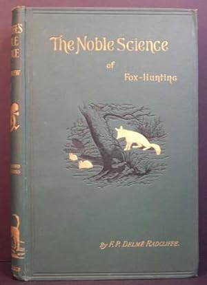 The Noble Science: A Few General Ideas on Fox-Hunting (2 Vols.)