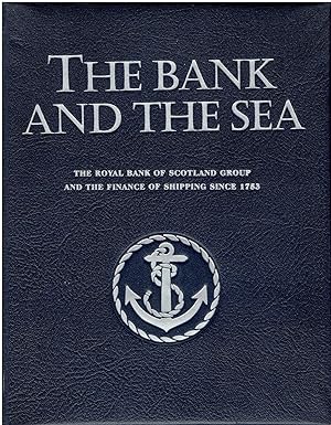 The Bank and the Sea - The Royal Bank of Scotland Group and the Finance of Shipping Since 1753