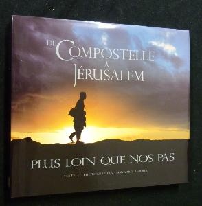 Imagen del vendedor de De Compostelle  Jrusalem plus loin que nos pas a la venta por Abraxas-libris