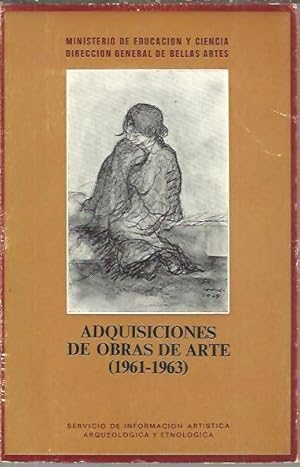Bild des Verkufers fr ADQUISICIONES DEL MINISTERIO DE EDUCACION Y CIENCIA A TRAVES DE LA DIRECCION GENERAL DE BELLAS ARTES (1961-1963). zum Verkauf von Librera Javier Fernndez