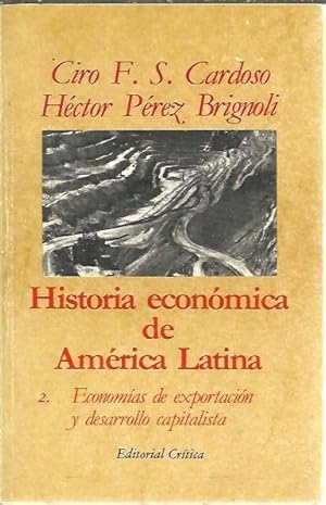 Seller image for HISTORIA ECONOMICA DE AMERICA LATINA. 2. ECONOMIAS DE EXPORTACION Y DESARROLLO CAPITALISTA. for sale by Librera Javier Fernndez