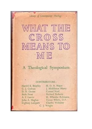 What the Cross Means to Me: A Theological Symposium