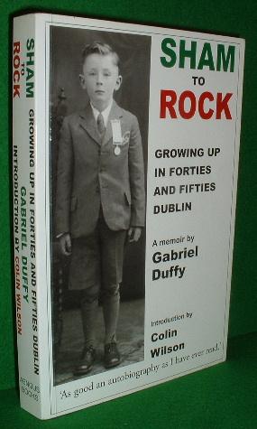 SHAM TO ROCK Growing Up in Forties and Fifties Dublin a Memoir