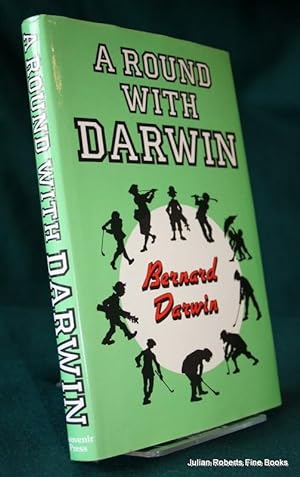 Seller image for A Round with Darwin : A Collection of the Golf Writings of Bernard Darwin for sale by Lincolnshire Old Books