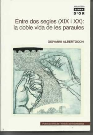 Imagen del vendedor de ENTRE DOS SEGLES( XIX i XX) : LA DOBLE VIDA DE LES PARAULES a la venta por Librera Cajn Desastre