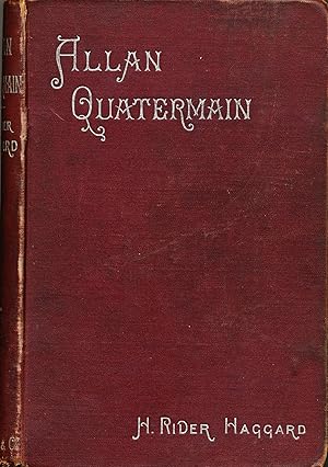 Allan Quartermain Being an Account of His Further Adventures and Discoveries in Company with Sir ...