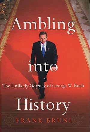 Seller image for Ambling into History: The Unlikely Odyssey of George W. Bush for sale by Kenneth A. Himber