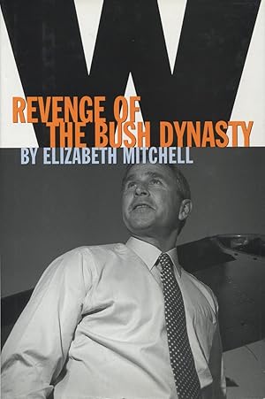 Seller image for W: Revenge of the Bush Dynasty for sale by Kenneth A. Himber