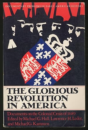 Bild des Verkufers fr The Glorious Revolution in America: Documents on the Colonial Crisis of 1689 zum Verkauf von Between the Covers-Rare Books, Inc. ABAA