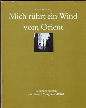 Mich rührt ein Wind vom Orient. Tagebuchnotizen aus unserer Morgenlandfahrt.