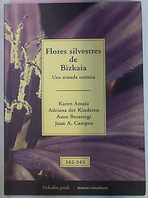 Seller image for Flores Silvestres De Bizkaia Una Mirada Estetica for sale by Almacen de los Libros Olvidados