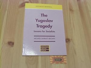 Bild des Verkufers fr Yugoslav Tragedy: Lessons for Socialists. zum Verkauf von Druckwaren Antiquariat