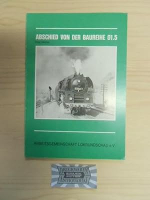 Abschied von der Baureihe 01.5. Arbeitsgemeinschaft Lokrundschau e.V.