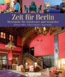Image du vendeur pour Zeit fr Berlin : Metropole fr Entdecker und Genieer. mis en vente par Druckwaren Antiquariat
