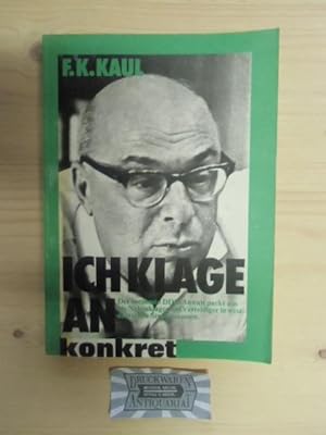 Ich klage an. Der berühmte DDR-Anwalt packt aus - als Nebenkläger und Verteidiger in westdeutsche...