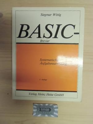 Bild des Verkufers fr BASIC-Brevier. Systematische Aufgabensammlung, 207 Aufgaben mit kommentierten Lsungsprogrammen und zahlreichen Lsungsvarianten. zum Verkauf von Druckwaren Antiquariat