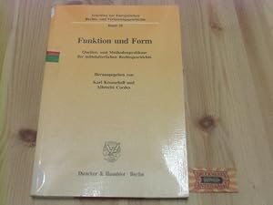 Funktion und Form : Quellen- und Methodenprobleme der mittelalterlichen Rechtsgeschichte. Schrift...