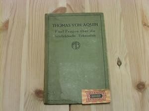 Fünf Fragen über die intellektuelle Erkenntnis : (Quästio 84 - 88 des 1. Teils der Summa de theol...