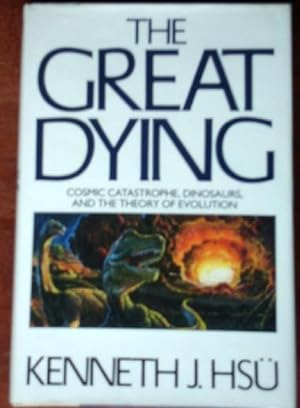 Seller image for The Great Dying: Cosmic Catastrophe, Dinosaurs and the Theory of Evolution for sale by Canford Book Corral