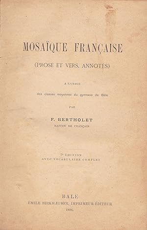 Mosaique Francaise (Prose et vers, annotés). A l'usage des classes moyennes du gymnase de Bale.