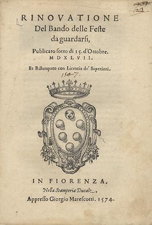 RINOVATIONE del Bando delle Feste da guardarsi, publicato sotto di 15 d'Ottobre, 1547. Et ristamp...