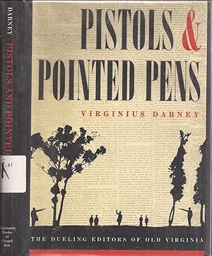 Immagine del venditore per Pistols & Pointed Pens: The Dueling Editors of Old Virginia venduto da Auldfarran Books, IOBA