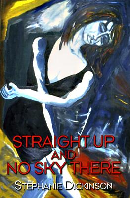 Seller image for Straight Up and No Sky There for sale by Ziesings