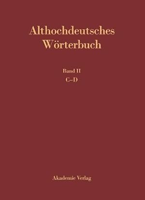 Althochdeutsches Wörterbuch. Band II: C-D. Reprint