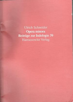 Bild des Verkufers fr Opera minora. Ulrich Schneider. Hrsg. von Marion Meisig, Beitrge zur Indologie ; Bd. 39 zum Verkauf von Bcher bei den 7 Bergen