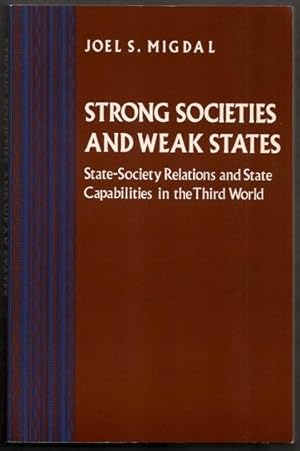 Image du vendeur pour Strong Societies and Weak States: State-Society Relations and State Capabilities in the Third World mis en vente par Footnote Books