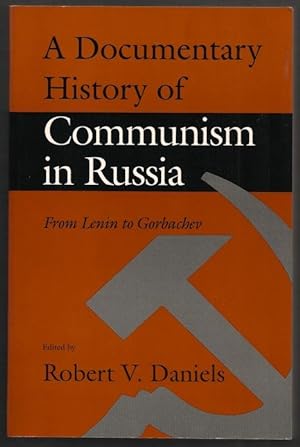 Image du vendeur pour A Documentary History of Communism in Russia From Lenin to Gorbachev mis en vente par Footnote Books