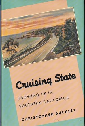 CRUISING STATE: GROWING UP IN SOUTHERN CALIFORNIA.
