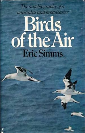 Bild des Verkufers fr Birds of the Air The autobiography of a naturalist and broadcaster. zum Verkauf von Adelaide Booksellers