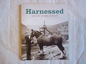 Bild des Verkufers fr Harnessed. Colliery Horses in Wales. zum Verkauf von Carmarthenshire Rare Books