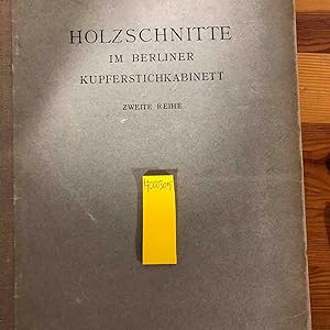 HOLZSCHNITTE Im Koningl. Kupferstichkabinett Zu Berlin. Zweite Reihe