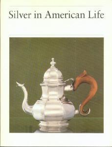 Seller image for SILVER IN AMERICAN LIFE Selections from the Mabel Brady Garvan and Other Collections at Yale University for sale by Carnegie Hill Books