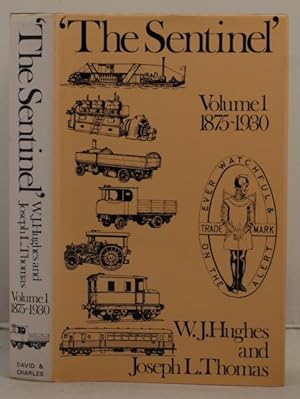 "The Sentinel" A history of Alley & MacLellan and the Sentinel Waggon Works. Volume 1: 1875-1930