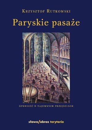 Seller image for Paryskie pasaze Opowiesc o tajemnych przejsciach for sale by JLG_livres anciens et modernes