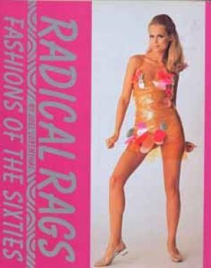 Bild des Verkufers fr Radical Rags: Fashions of the Sixties. zum Verkauf von Antiquariat Berghammer