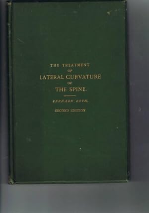 Bild des Verkufers fr The Treatment of Lateral Curvature of the Spine With Appendix Giving an Analysis of 1000 Consecutive Cases Treated by Posture and Exercise Exclusively (Without Mechanical Supports) zum Verkauf von Chaucer Bookshop ABA ILAB