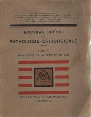 Nouveau précis de pathologie chirurgicale tome III Pathologie de la tête et du cou