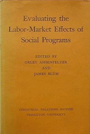 Evaluating the Labor-Market Effects of Social Programs