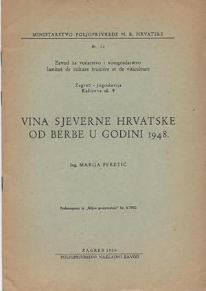 Vina Sjeverne Hrvatske Od Berbe U Godini 1948. [Wines of North Croatia with Vintages to 1948]