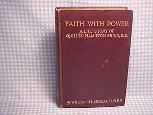 Faith with Power a Life Story of Quillen Hamilton Shinn, D.D.