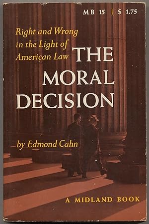 Image du vendeur pour The Moral Decision: Right and Wrong in the Light of American Law mis en vente par Between the Covers-Rare Books, Inc. ABAA