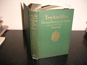 Treitschke, His Doctriine of German Destiny and of International Relations.