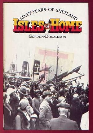 Seller image for ISLES OF HOME: Sixty Years of Shetland for sale by Roger Godden
