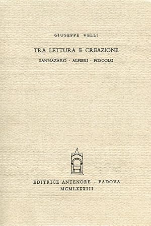 Immagine del venditore per Tra lettura e creazione. Sannazaro. Alfieri. Foscolo. venduto da FIRENZELIBRI SRL