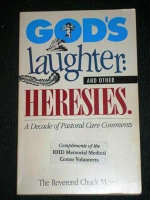 God's Laughter and Other Heresies: A Decade of Pastoral Care
