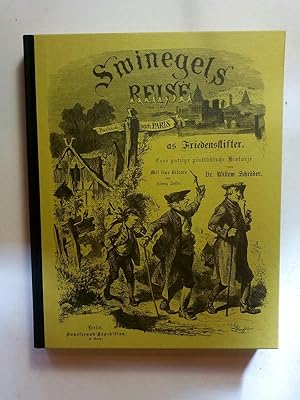 Imagen del vendedor de Swinegels Reise nach Paris as Friedensstifter. - Eene putzige plattdtsche Historje in tein Kapitteln. Mit fine Billers uutstaffeert van Ludwig Lffler. Nachdruck aus Anla des 100. Todestages v. Wilhelm Schrder. a la venta por ANTIQUARIAT Franke BRUDDENBOOKS